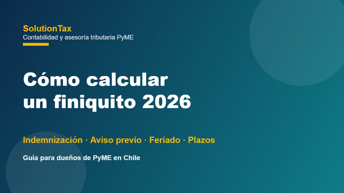 Cómo calcular un finiquito en Chile 2026 paso a paso