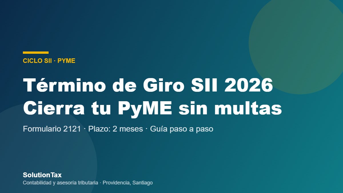 Término de Giro SII 2026 — guía PyME (SolutionTax)