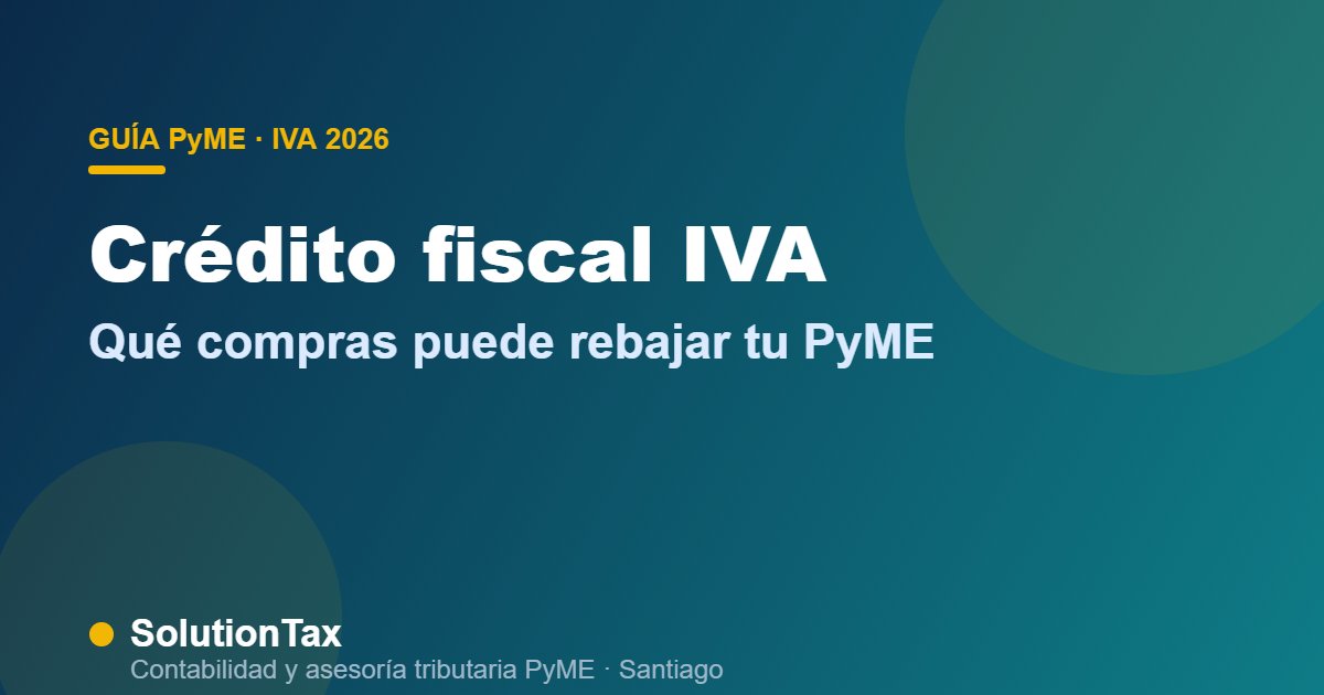 Crédito fiscal IVA: qué compras puede rebajar tu PyME en Chile