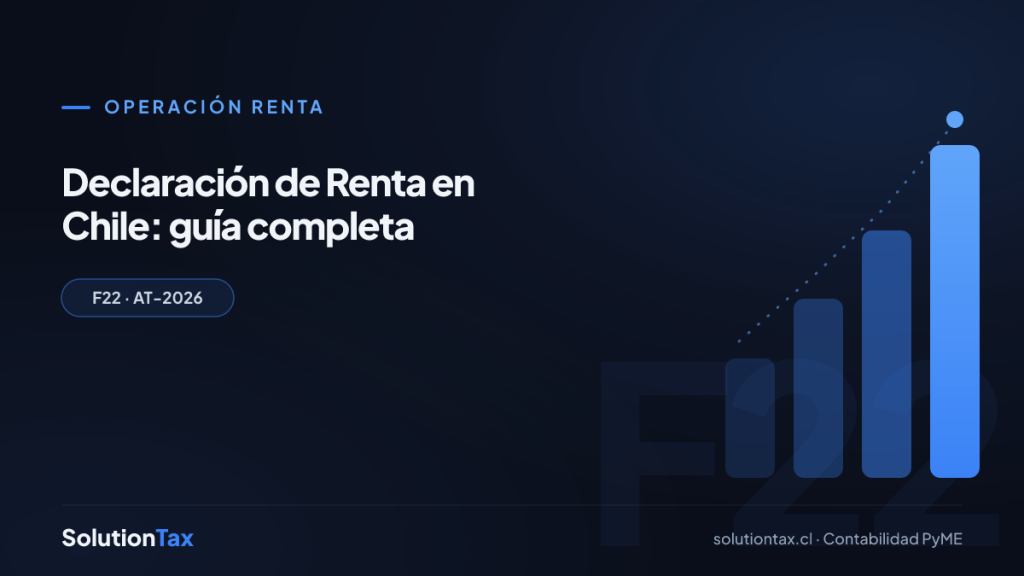 Operación Renta — Declaración de Renta en Chile: guía completa | SolutionTax