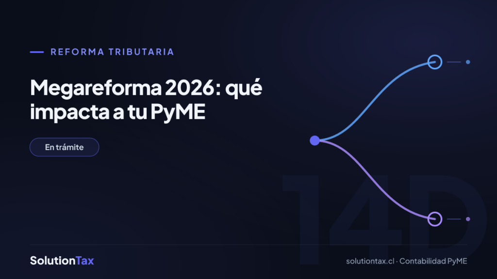 Reforma tributaria — Megareforma 2026: qué impacta a tu PyME | SolutionTax