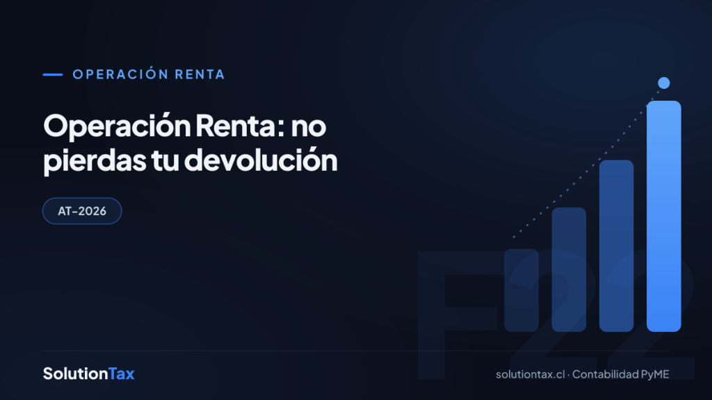 Operación Renta — Operación Renta: no pierdas tu devolución | SolutionTax