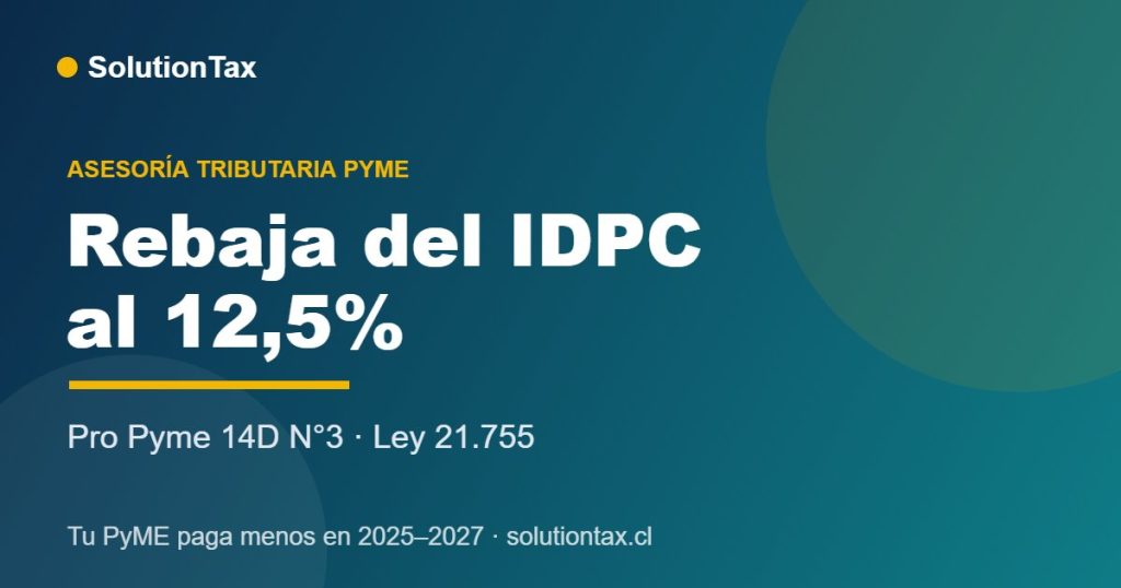 Rebaja del IDPC al 12,5% para Pro Pyme 14D N°3 según la Ley 21.755 en 2026