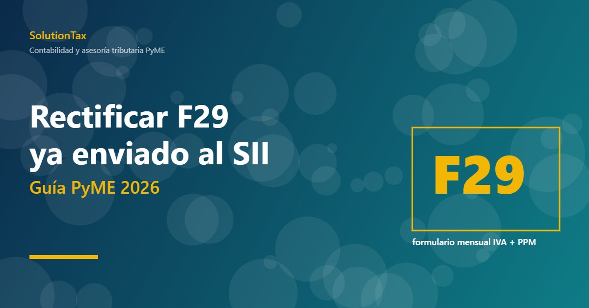 Rectificar F29 ya enviado al SII en 2026 — guía PyME SolutionTax