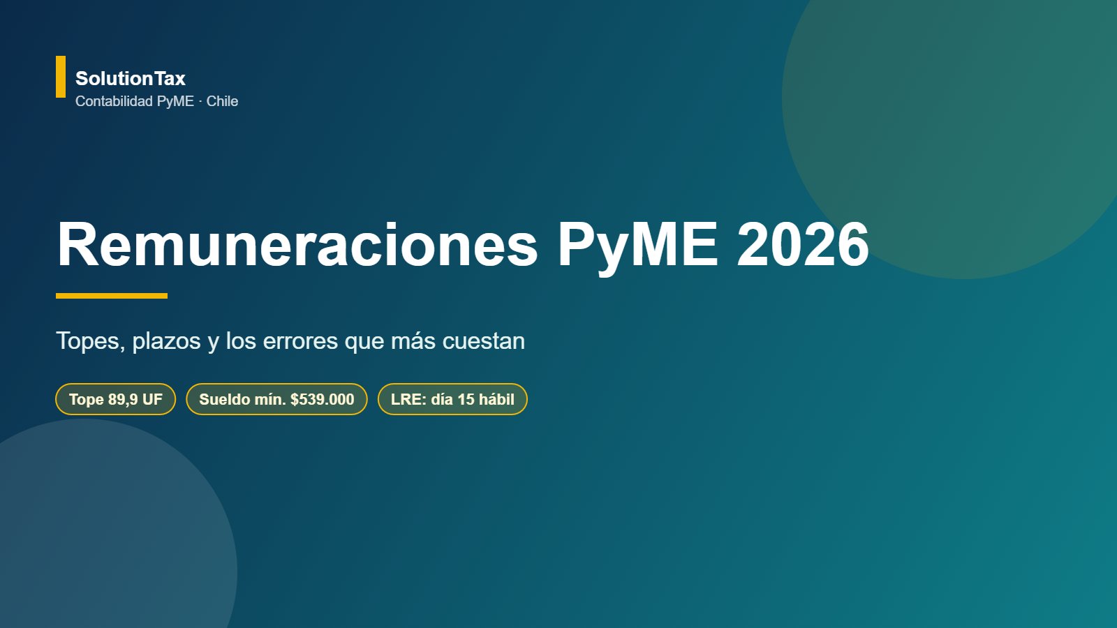 Remuneraciones PyME 2026 topes y plazos en Chile
