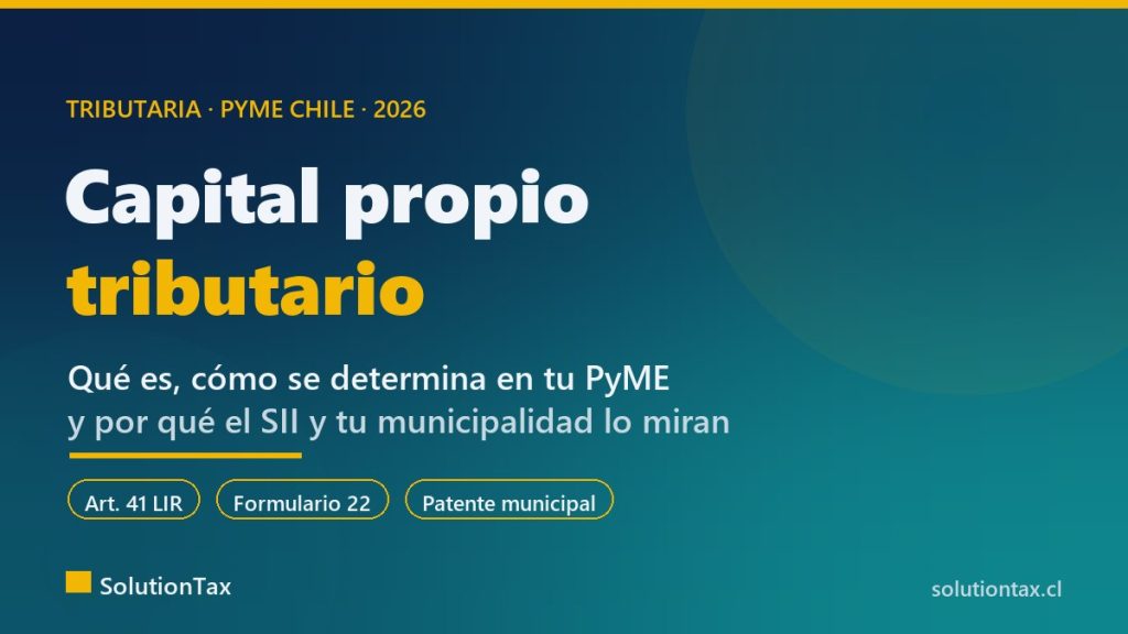 Capital propio tributario: qué es y cómo se determina en una PyME chilena