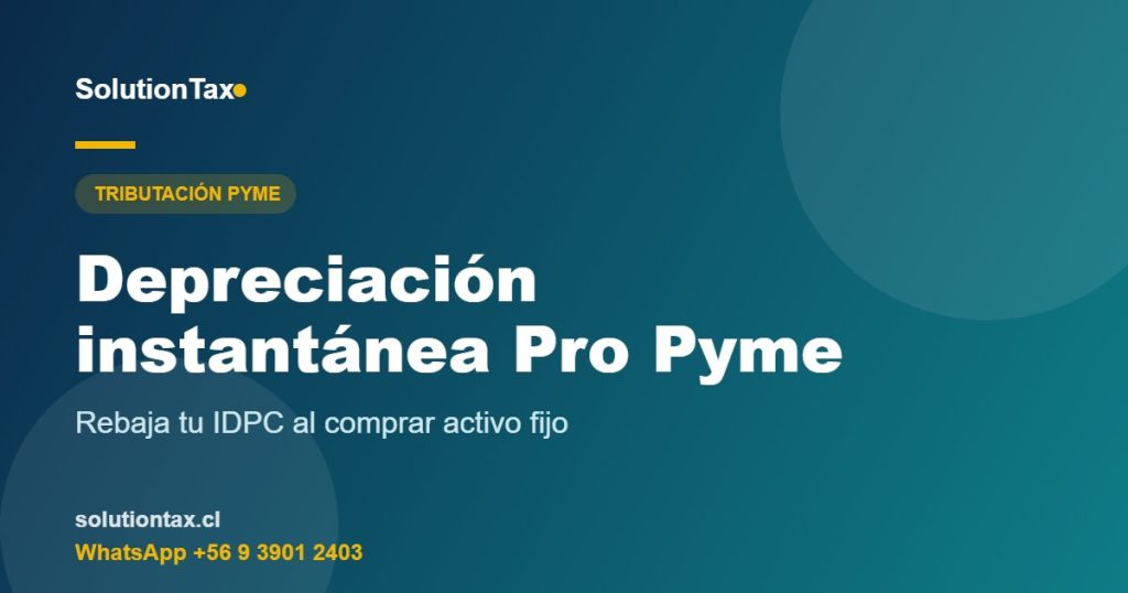 Depreciación instantánea Pro Pyme para rebajar el IDPC