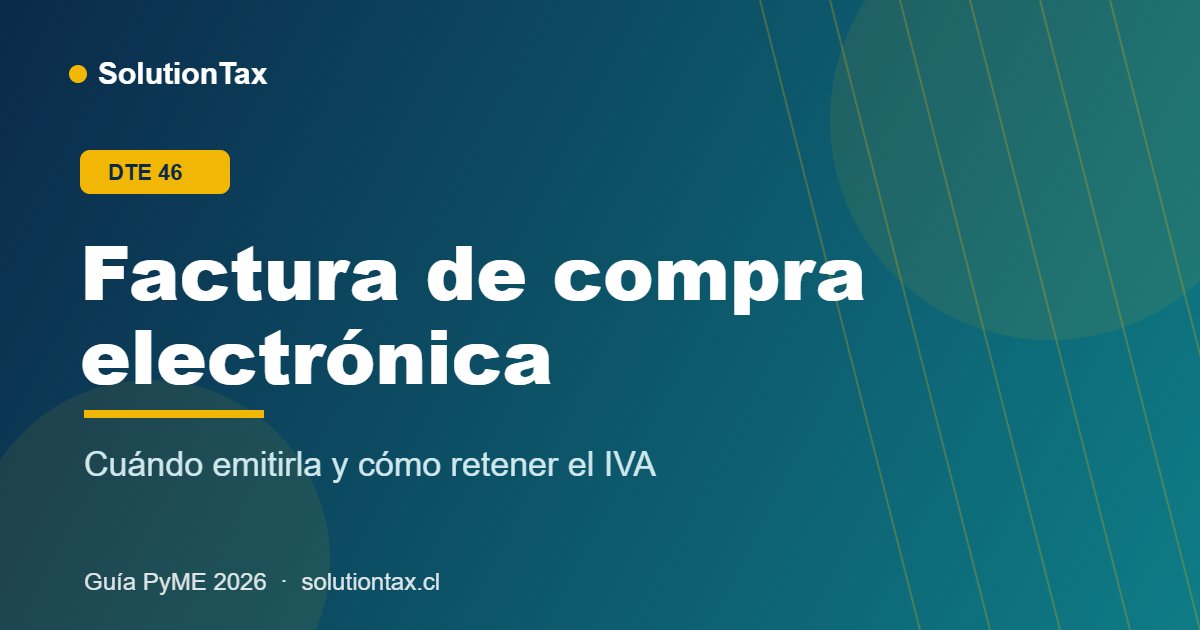 Factura de compra electrónica DTE 46: cuándo emitirla y retener el IVA en tu PyME