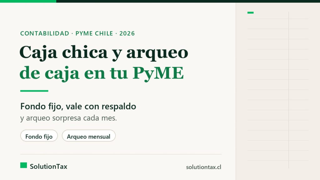 Caja chica y arqueo de caja en una PyME: fondo fijo, vale con respaldo y arqueo mensual