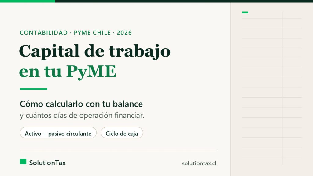 Capital de trabajo en una PyME: cómo calcularlo con el balance y cuántos días de operación hay que financiar