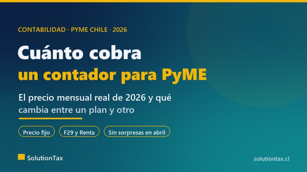 Cuánto cobra un contador para PyME en Chile en 2026: el precio mensual real