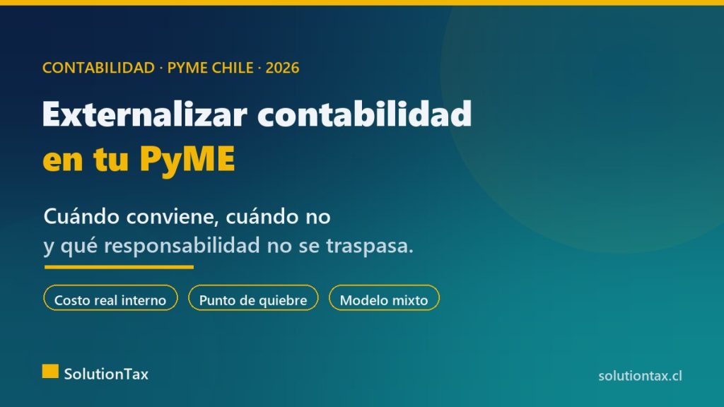 Externalizar contabilidad PyME en Chile: cuándo conviene y cuándo no