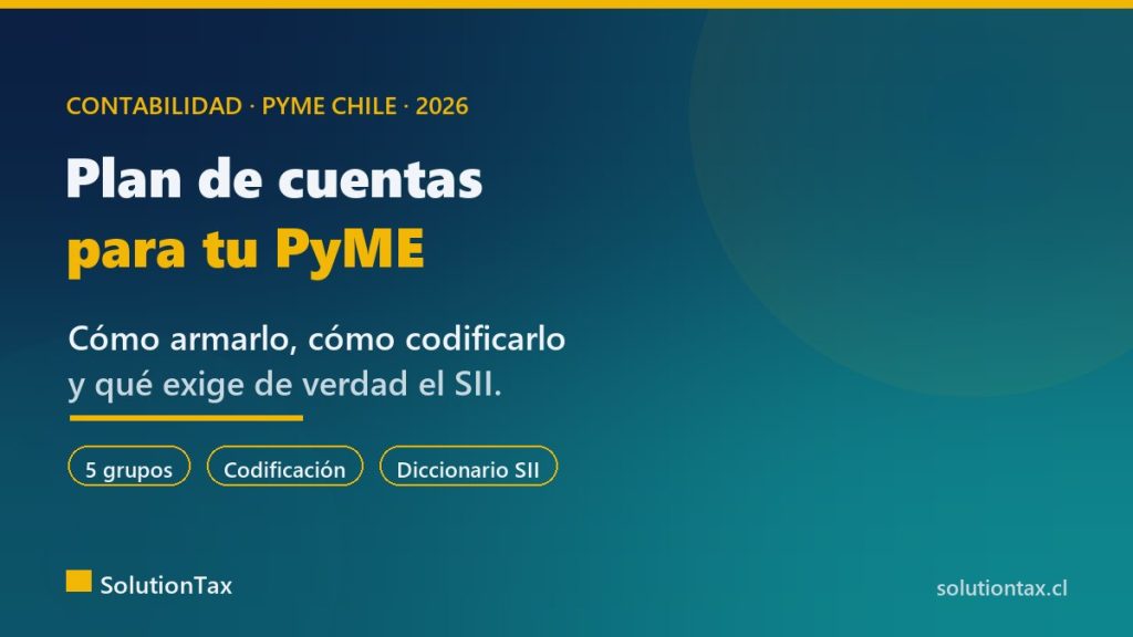 Plan de cuentas PyME en Chile: cómo armarlo, cómo codificarlo y qué exige el SII