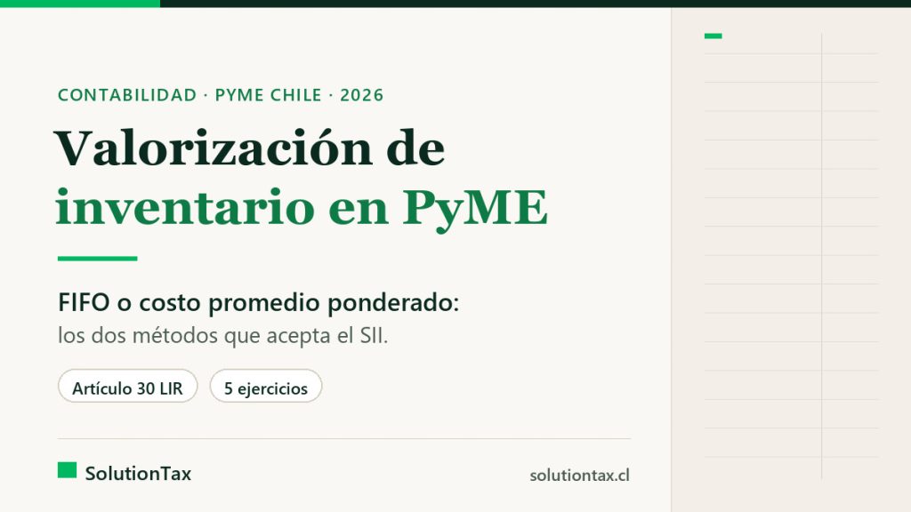 Valorización de inventario en una PyME chilena: FIFO o costo promedio ponderado