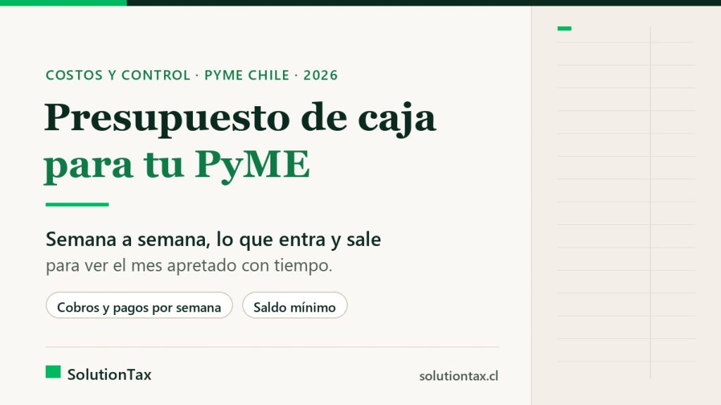 Presupuesto de caja PyME: planilla semanal de cobros y pagos para anticipar un mes apretado